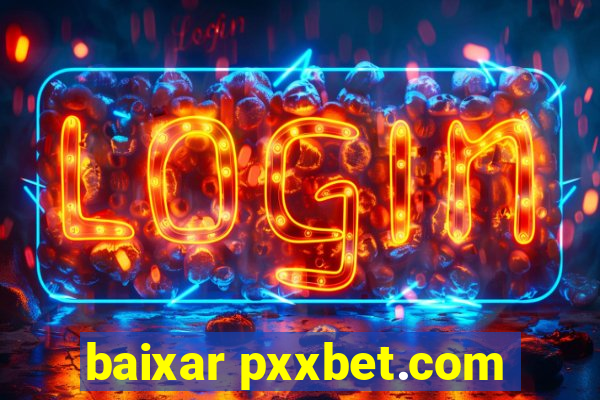 baixar pxxbet.com